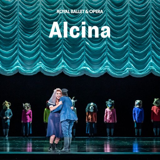 Alcina - Royal Ballet and Opera