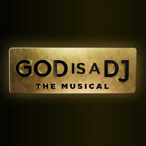 God is a DJ the Musical